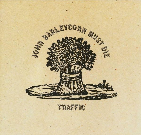 Traffic - John Barleycorn Must Die