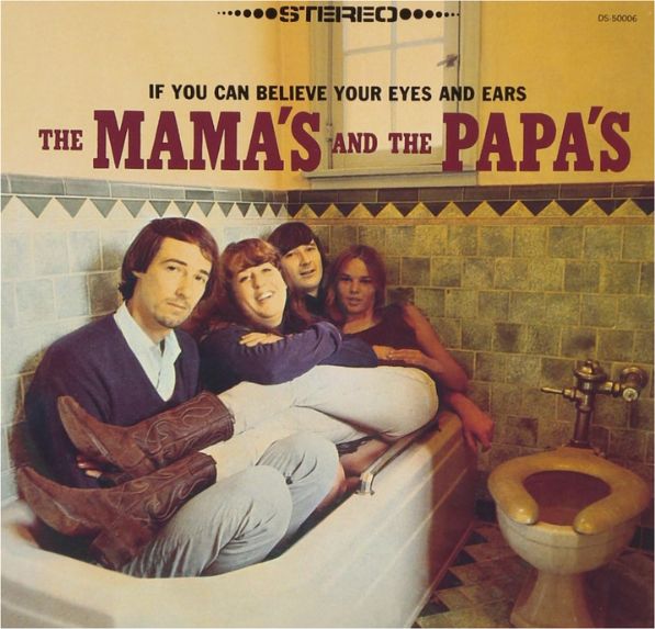 Mamas and the Papas If You Can Believe Your Eyes and Ears