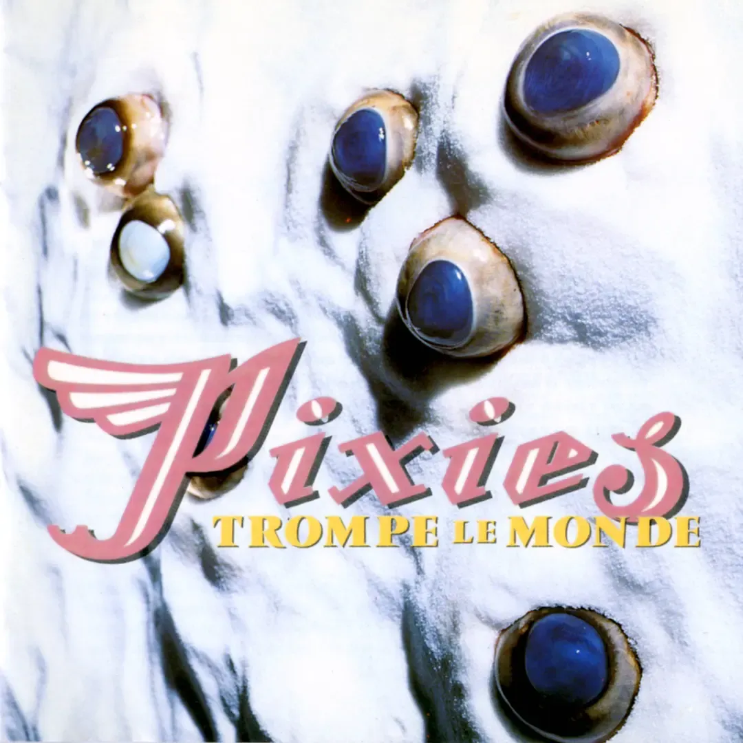 Pixies Trompe le Monde