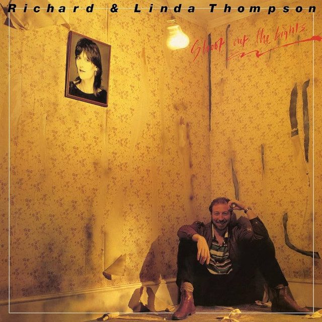 Richard and Linda Thompson Shoot Out The Lights album cover