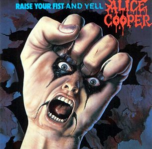 Alice Cooper: Raise Your Fist And Yell album cover